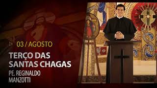 Terço das Santas Chagas _ 3 de agosto de 2024 _ @PadreManzottiOficial