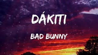 Bad Bunny - DÁKITI (Letras)