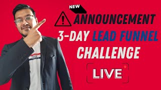 New Announcement- Brand New 3-Day Lead Funnel Challenge LIVE In My Community🔥🔥🔥