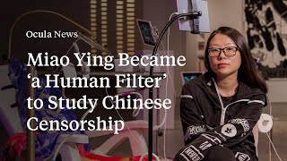 Miao Ying Became ‘a Human Filter’ to Study Chinese Censorship