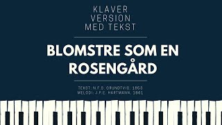 Blomstre som en rosengård (klaver med tekst) | Klaver akkompagnement med tekst til fællessang