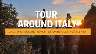 Discovering Incredible Places in Italy: Lake Maggiore, PIemonte, Montepulciano & Vicenza!