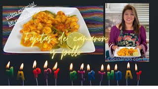 Fajita de Camaron y Pollo!! Video especial mi Cumpleaños