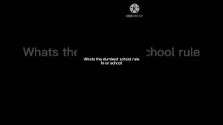 Whats the dumbest rule in ur school🤣🤣 #shorts
