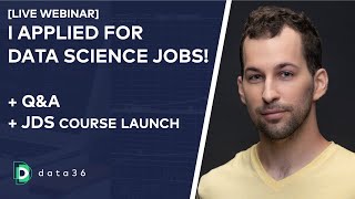 I applied for Data Science Jobs! This is What I've Learned. (Live Webinar Recording)