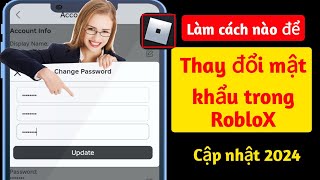 Cách thay đổi mật khẩu trong Roblox (Cập nhật 2024) | Thay đổi mật khẩu Roblox