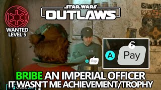 Star Wars Outlaws - Bribe an Imperial Officer on Wanted Level 5 - It Wasn't Me Achievement/Trophy