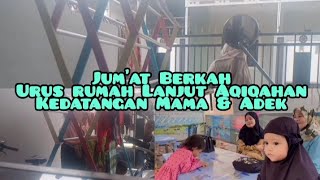 JUM'AT BERKAH IRT 3 ANAK || Dari Antar Jemput Anak Sekolah, Urus Rumah & Di Jemput Mama Ke Aqiqahan