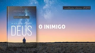 Meditações Diárias: 31 Agosto - O INIMIGO l Maravilhoso Deus