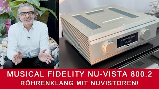 Musical Fidelity Nu-Vista 800.2  | Röhrenklang mit Nuvistoren!