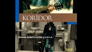 Grup Koridor - Senin o Gözlerin Var Ya (2006)