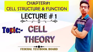 CELL THEORY | Lecture#1 | Chapter#1 (Cell Structure & Functions) | XI Biology | Federal Textbook