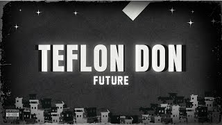 Future - TEFLON DON (Lyrics)