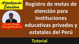 Registro de metas de atención para instituciones educativas Privadas y Estatales