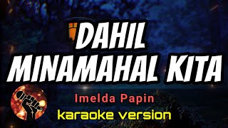 BAKIT MO PA INIIBIG - IMELDA PAPIN (karaoke version)