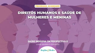 Perspectivas da saúde indígena 2, com Luiza Garnelo (Fiocruz)