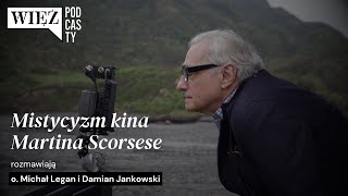 Mistycyzm kina Martina Scorsese. Rozmawiają o. Michał Legan i Damian Jankowski