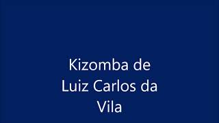 Kizomba. Luiz Carlos da Vila