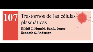 107. TRASTORNOS DE LAS CÉLULAS PLASMÁTICAS.