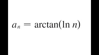 Limit of Function arctan(lnx) at Infinity