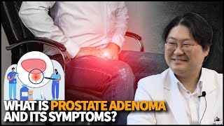 What is Prostate Adenoma (BPH) and its symptoms? How can we treat it?