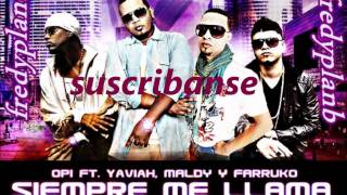 "Siempre Me Llama" (Remix) - Maldy (Plan B) Ft. Opi, Farruko & Yaviah ✔