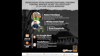 WEBINAR #25 : JEJAK KONGRES NASIONAL PERTAMA CENTRAL SAREKAT ISLAM 1916 DI BANDUNG (STUDENT RIHLAH)