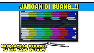 MANFAAT TV LED YANG RUSAK