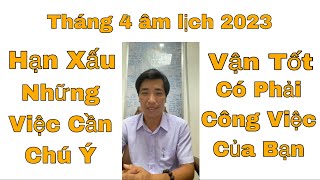 Dự Báo Tháng 4 âm lịch 2023 : Hạn xấu- Vận tốt với Công Việc - Ngành Nghề Nào ? “ lá số Tử Vi “ - VN