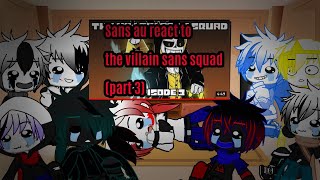 ||sans au react to the villain sans squad||gacha club||[part 3]