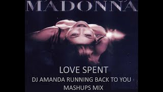 MADONNA - LOVE SPENT 2024 (DJ AMANDA RUNNING BACK TO YOU MASHUPS)