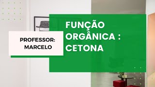 FUNÇÃO ORGÂNICA: CETONA