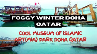 Foggy early morning walk in Museum of Islamic(MIA) park Doha Qatar|Cool foggy morning in Doha Qatar|