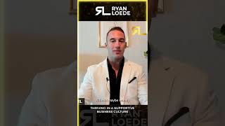 Thriving in a Supportive Business - Ryan Loede