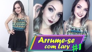 Arrume-se com Lary #1 (Get ready with me!!)