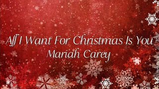 Mariah Carrey - All I want for Christmas Is you (lyrics)