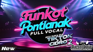 FUNKOT PONTIANAK FULL VOCAL AKU SUKA DIA TIKTOK X CIDRO 2_PANAS PANASE  - OKACOOL DEEJAY