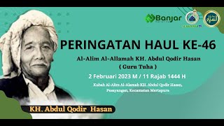 🔴[LIVE RELAY] Peringatan Haul Al-Alim Al-Allamah KH. Abdul Qodir Hasan (Guru Tuha) Yang ke-46