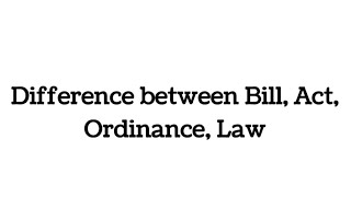 Difference between Bill, Act, Ordinance and law - law and act - Politics #politics #law