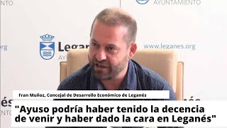 Fran Muñoz (Leganemos) "Ayuso podría haber tenido la decencia de haber dado la cara en Leganés"