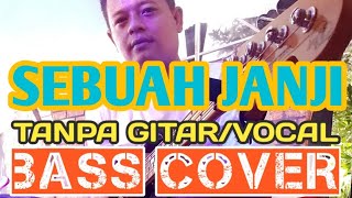 SEBUAH JANJI BASS COVER BACKING TRACK