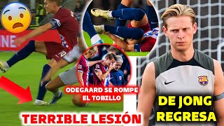 🚨LA TERRIBLE LESIÓN DE ODEGAARD, ADIOS A LA TEMPORADA - FRENKIE DE JONG REGRESA