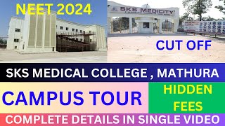 SKS Medical College , Mathura || Campus Tour || Cut Off || Hidden Fees || NEET 2024 || Caring Doctor