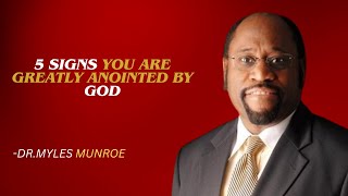 5 SIGNS YOU ARE GREATLY ANNOINTED BY GOD| DR.MYLES MUNROE MOTIVATONAL SPEECH