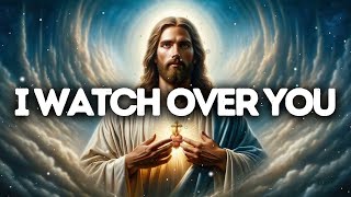 I Watch Over You | God Message Today | Gods Message Now | God Message Gods message