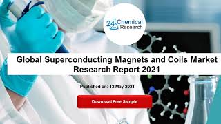 Global Superconducting Magnets and Coils Market