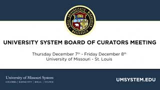 University of Missouri Board of Curators Dec. 7-8, 2017 Board Meeting - Public Session 1 (Dec. 7)