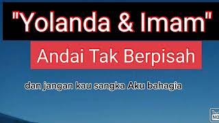 Yollanda ft Imam~Andai Tak Berpisah. #lyriks