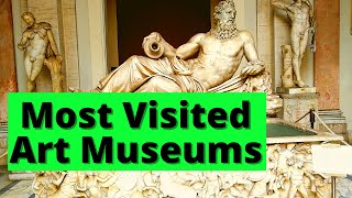 Most Visited Art Museums (Before the Pandemic) | Ready Go! Expat