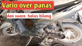 penyebab Vario panas dan bunyi brisik